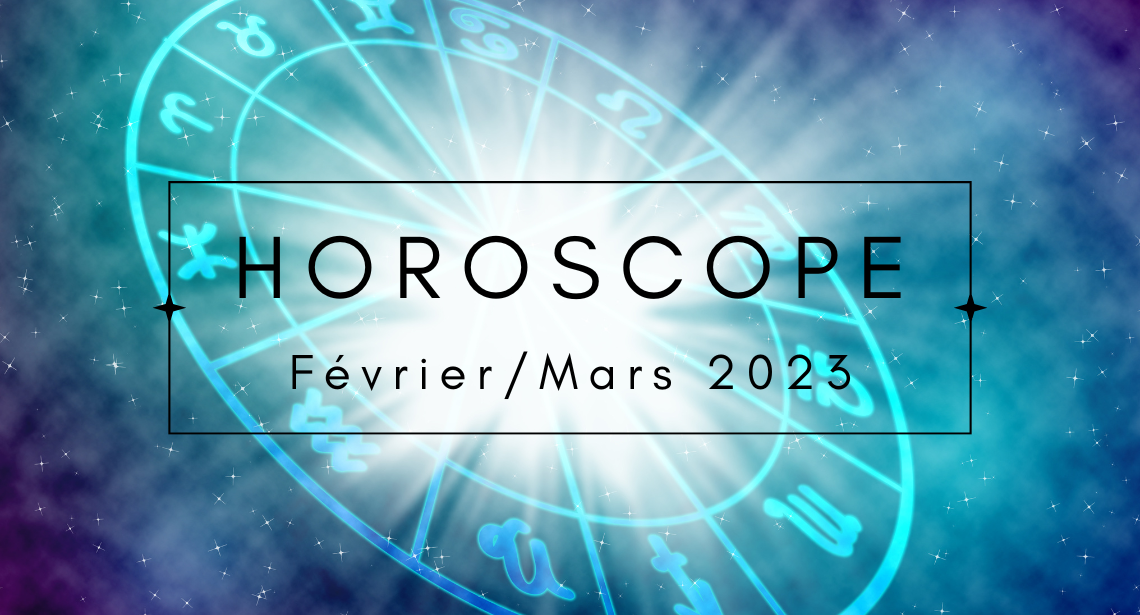 Horoscope du 27 février au 05 mars