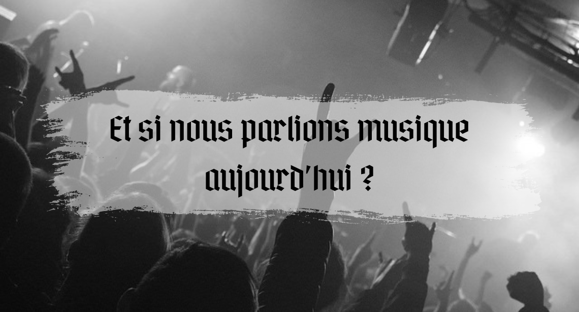 Et si nous parlions musique aujourd’hui ?