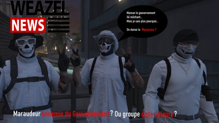 Les Maraudeurs, ennemis du gouvernement ou groupe sans valeur ?