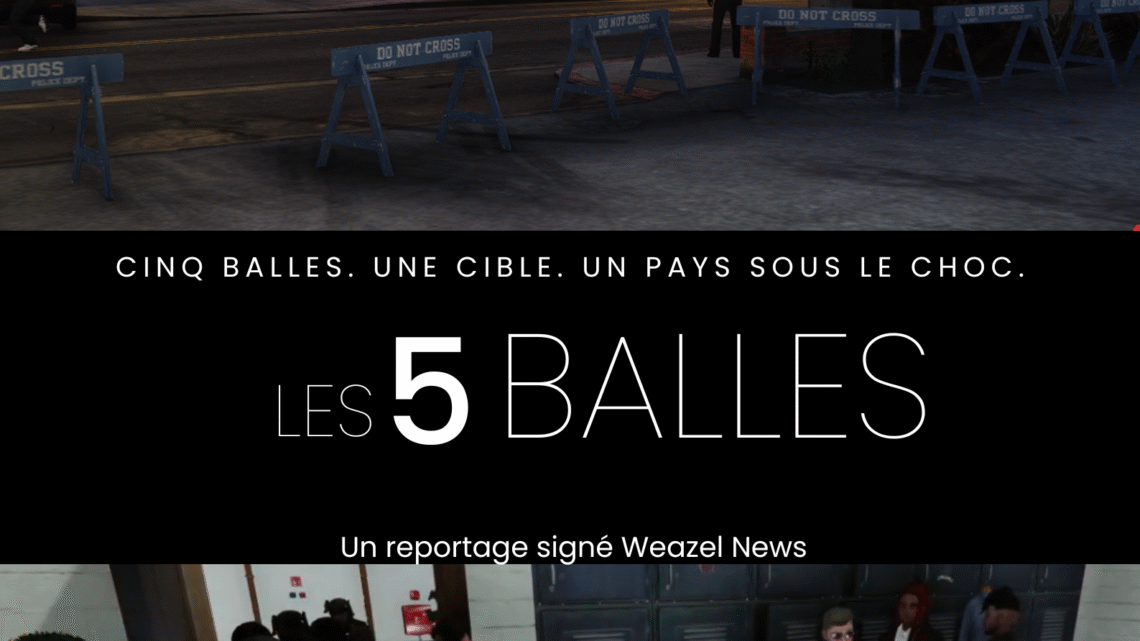 Les 5 BALLES (reportage exclusif Weazel News)