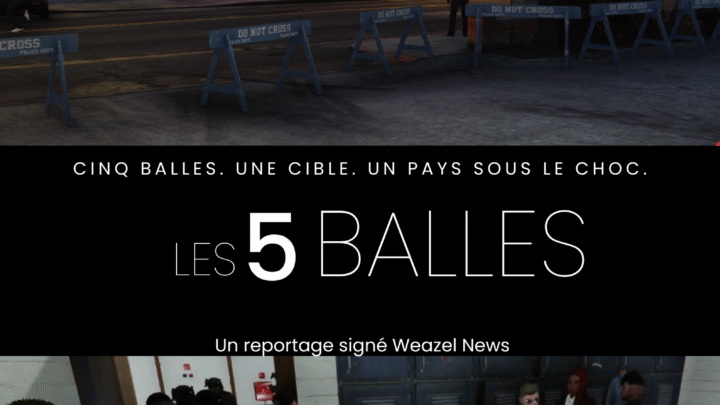Les 5 BALLES (reportage exclusif Weazel News)