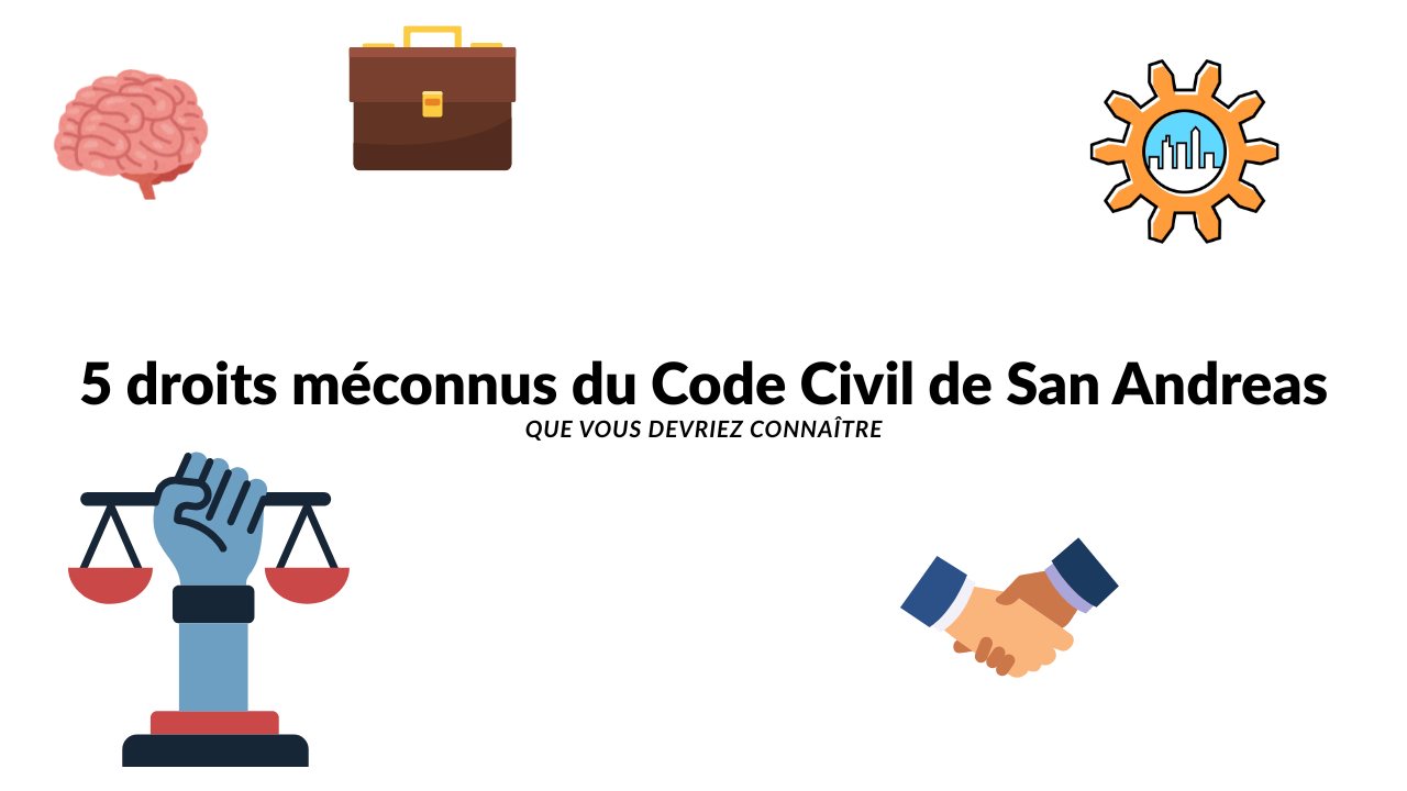 5 droits méconnus du Code Civil de San Andreas que vous devriez connaître